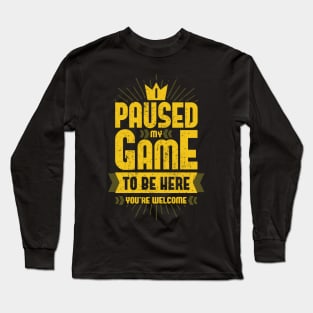 Paused My Game Long Sleeve T-Shirt